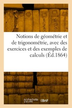portada Notions de géométrie et de trigonométrie, avec des exercices et des exemples de calculs (in French)