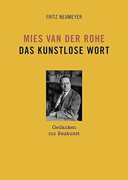 portada Mies van der Rohe. Das Kunstlose Wort: Gedanken zur Baukunst (in German)