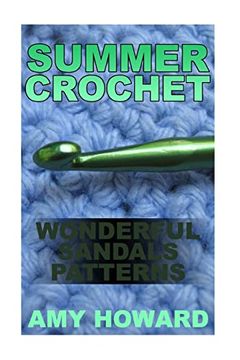 portada Summer Crochet: Wonderful Sandals Patterns: (Crochet Patterns, Crochet Stitches) (Crochet Book) (en Inglés)