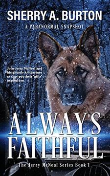portada Always Faithful: Join Jerry Mcneal and his Ghostly k-9 Partner as They put Their Gifts to Good Use. (The Jerry Mcneal) (en Inglés)