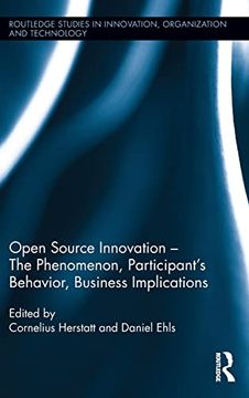 portada Open Source Innovation: The Phenomenon, Participant's Behaviour, Business Implications (Routledge Studies in Innovation, Organizations and Technology) (en Inglés)