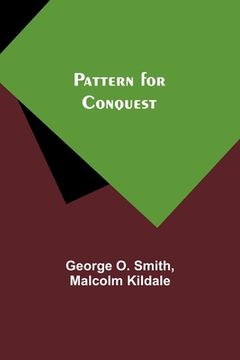 portada Pattern for Conquest (en Inglés)
