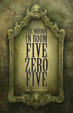 portada The Mirror in Room Five Zero Five (en Inglés)