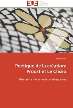 portada Poetique de La Creation: Proust Et Le Clezio