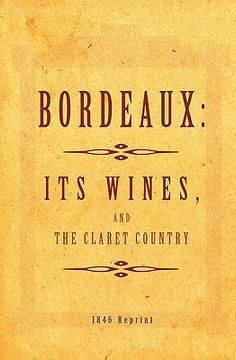 portada bordeaux - it's wines, and the claret country 1846 reprint (in English)