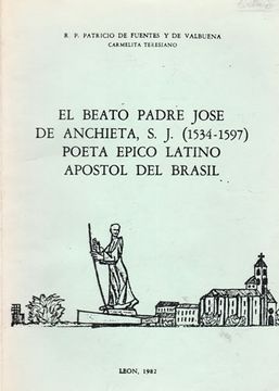 portada El Beato Padre Jose de Anchieta, s. J. (1534-1597). Poeta Épico Latino Apóstol de Brasil