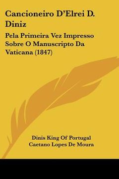 portada cancioneiro d'elrei d. diniz: pela primeira vez impresso sobre o manuscripto da vaticana (1847)