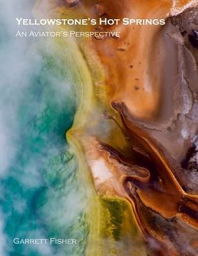 portada Yellowstone's Hot Springs: An Aviator's Perspective (en Inglés)