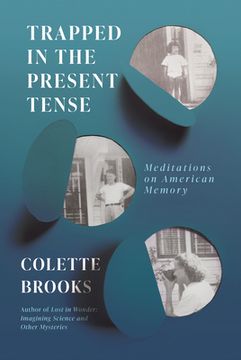 portada Trapped in the Present Tense: Meditations on American Memory (en Inglés)