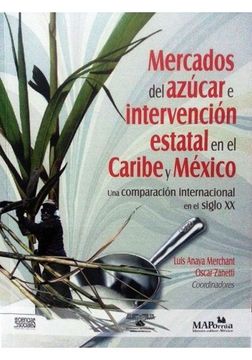 portada MERCADOS DEL AZUCAR E INTERVENCION ESTATAL EN EL CARIBE Y MEXICO
