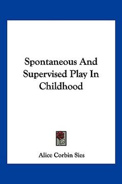 portada spontaneous and supervised play in childhood (en Inglés)