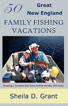 portada 50 great new england family fishing vacations (en Inglés)