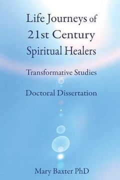 portada Life Journeys of Spiritual Healers: Doctoral Dissertation (en Inglés)