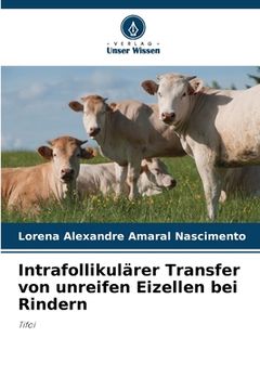 portada Intrafollikulärer Transfer von unreifen Eizellen bei Rindern (en Alemán)