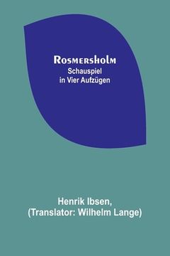 portada Rosmersholm: Schauspiel in vier Aufzügen (en Alemán)