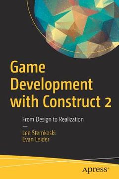 portada Game Development With Construct 2: From Design To Realization (en Inglés)