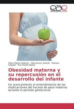 portada Obesidad materna y su repercusión en el desarrollo del infante: Un acercamiento al entendimiento de las implicaciones del exceso de peso materno durante el periodo gestacional