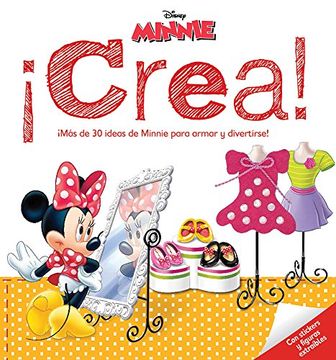 portada Disney: Minnie¡ Crea!  Más de 30 Ideas de Minnie Para Armar y Divertirse! (Spanish Edition)