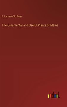 portada The Ornamental and Useful Plants of Maine (en Inglés)
