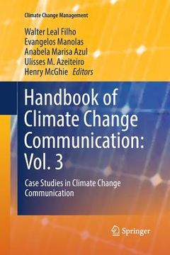 portada Handbook of Climate Change Communication: Vol. 3: Case Studies in Climate Change Communication (en Inglés)