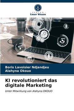 portada KI revolutioniert das digitale Marketing (en Alemán)