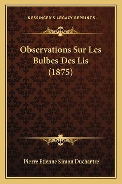 portada Observations Sur Les Bulbes Des Lis (1875) (en Francés)