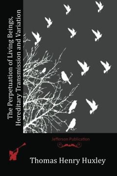 portada The Perpetuation of Living Beings, Hereditary Transmission and Variation