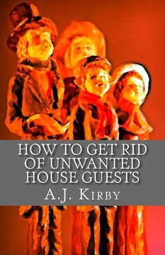 portada How to get rid of unwanted house guests: A Christmas Chiller Short Story