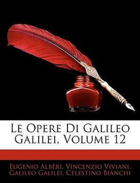 portada Le Opere Di Galileo Galilei, Volume 12 (in Latin)