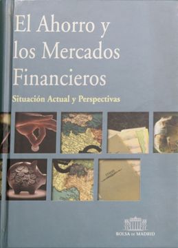 portada El Ahorro y los Mercados Financieros: Situacion Actual y Perspect Ivas