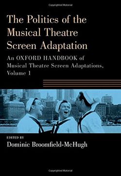 portada The Politics of the Musical Theatre Screen Adaptation: An Oxford Handbook of Musical Theatre Screen Adaptations (Oxford Handbooks Series) (en Inglés)