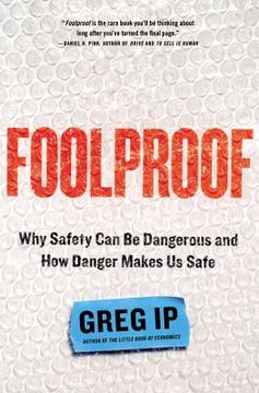 portada Foolproof: Why Safety can be Dangerous and how Danger Makes us Safe (en Inglés)