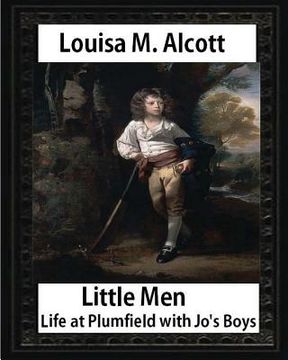 portada Little Men: Life at Plumfield with Jo's Boys (1871), by Louisa M. Alcott (novel): Louisa May Alcott (en Inglés)