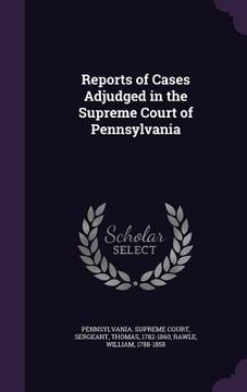 portada Reports of Cases Adjudged in the Supreme Court of Pennsylvania (en Inglés)