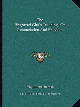 portada the bhagavad gita's teachings on renunciation and freedom (in English)