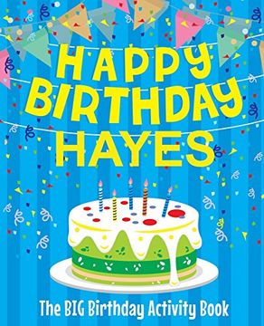 portada Happy Birthday Hayes - the big Birthday Activity Book: Personalized Children's Activity Book (en Inglés)