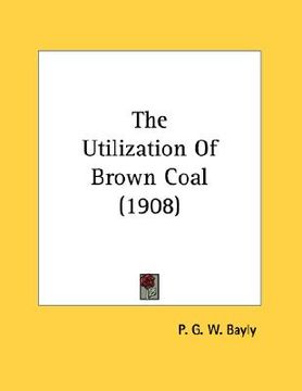 portada the utilization of brown coal (1908)