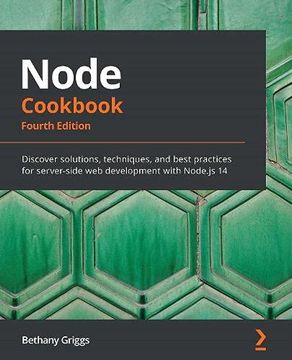 portada Node Cookbook: Discover Solutions, Techniques, and Best Practices for Server-Side web Development With Node. Js 14, 4th Edition (en Inglés)