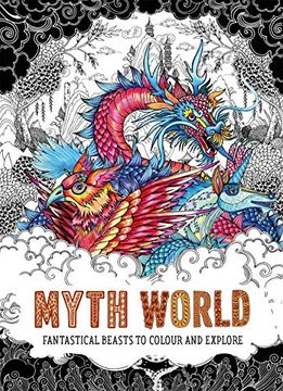 portada Myth World: Fantastical Beasts to Colour and Explore 