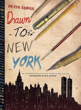 portada Drawn to new York: An Illustrated Chronicle of Three Decades in new York City (en Inglés)