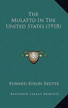 the mulatto in the united states (1918) (en Inglés)