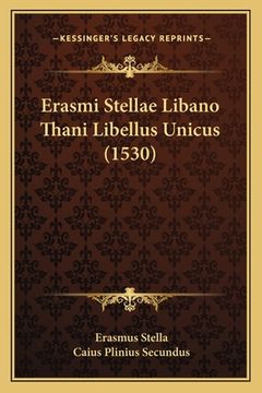 portada Erasmi Stellae Libano Thani Libellus Unicus (1530) (en Latin)