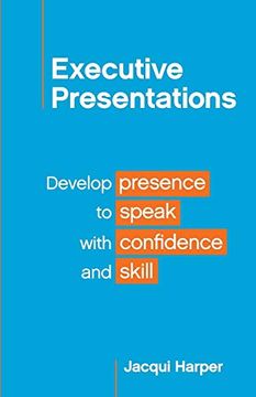 portada Executive Presentations: Develop Presence to Speak With Confidence and Skill (in English)