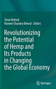 portada Revolutionizing the Potential of Hemp and Its Products in Changing the Global Economy (in English)