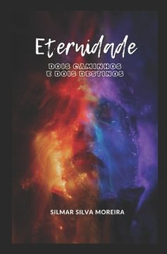 portada Eternidade: Dois Caminhos E Dois Destinos (en Portugués)