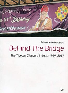 portada Behind the Bridge the Tibetan Diaspora in India 19592017 Asien Forschung und Wissenschaft lit Studies on Asia