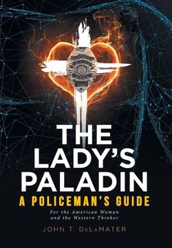 portada The Lady's Paladin: A Policeman's Guide for the American Woman and the Western Thinker (en Inglés)
