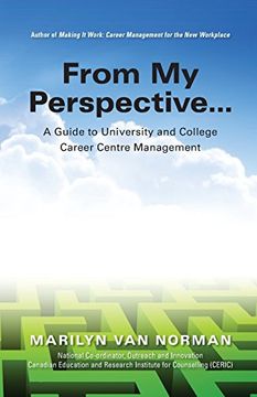 portada From My Perspective...A Guide to University and College Career Centre Management