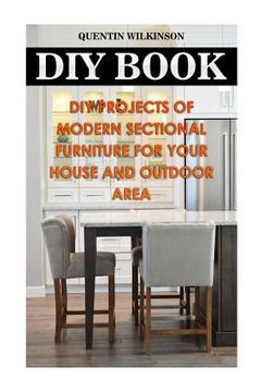 portada DIY Book: DIY Projects Of Modern Sectional Furniture for Your House and Outdoor Area