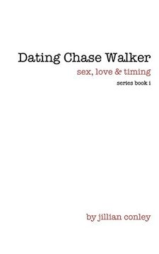 Dating Chase Walker (Sex, Love and Timing) (en Inglés)